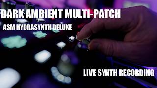 The Dark Side of Hydrasynth Deluxe  Experimental Multi Patch Dark Ambient