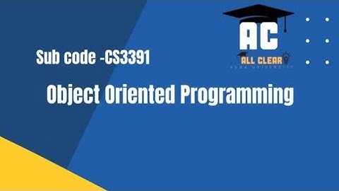 CS3391 OBJECT ORIENTED PROGRAMMING