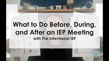 IEP Meetings Made Simple: What to Do Before, During & After (Timeline, Draft IEP, Checklists)