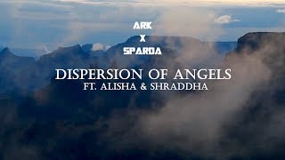 ARK & SPARDA - Dispersion of Angels Ft. Alisha & Shraddha (Official Song) Resimi