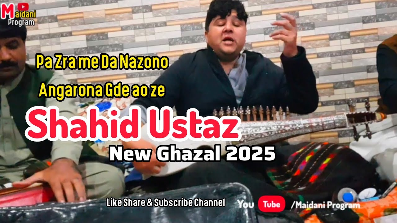 Pa Zra me da nazono Angarona Gde ao ze | Shahid Ustaz | Pashto Ghazal 2025