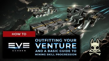 [BETA] VENTURE FITTING TUTORIAL, And Mining Skill Progression! || EVE ECHOES