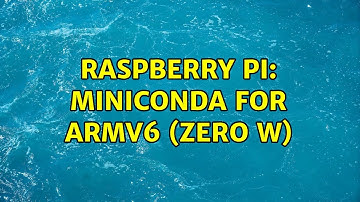 Raspberry Pi: Miniconda for ARMv6 (Zero W) (2 Solutions!!)