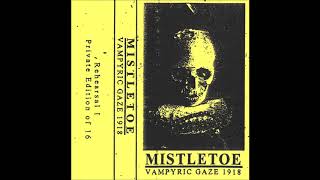Mistletoe - Vampyric Gaze 1918