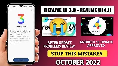 Realme New update October 2022, Realme UI 3.0 Android 12 Update New Problem,Realme UI 4.0 Android 13