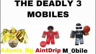 Aintdrip, M0Bile, Adonisbp The Deadly 3 Mobiles Hoopz Gameplay