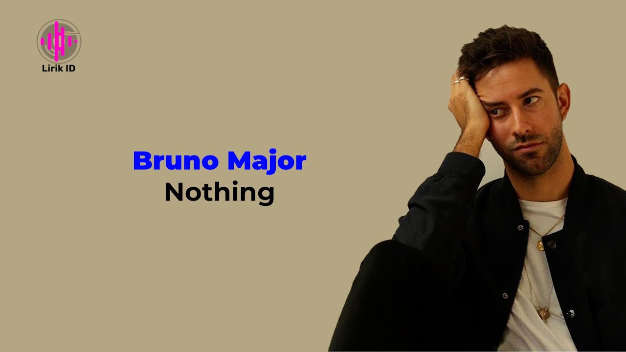 Bruno Major Nothing (Lirik Terjemahan) YouTube