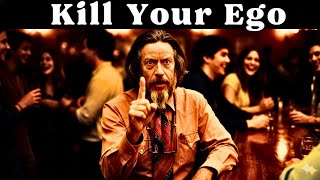 Alan Watts: Kill Your Ego Before It Kills You