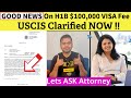 💥GOOD NEWS On H1B $100,000 VISA Fee Order | USCIS Clarified NOW | Not Applicable for All H1Bs