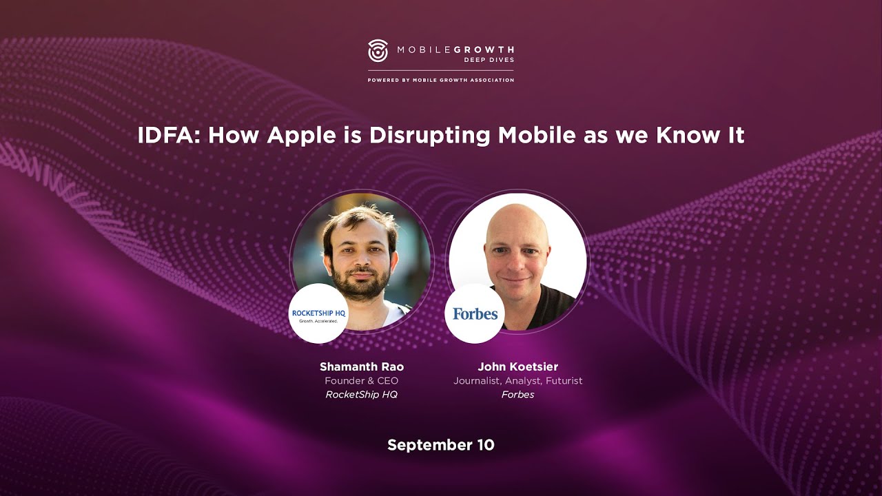 KEYNOTE CHAT: IDFA: How Apple is Disrupting Mobile as we Know It | Forbes, RocketShip HQ