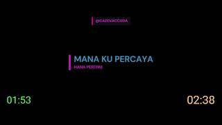 Mana Ku Percaya - Hana Pertiwi