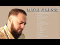 Mayel Jimenez complete 2021 - Grandes Exitos Mayel Jimenez 2021 - Sus Mejores Canciones