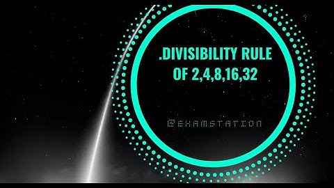 Divisibility rule of 2,4,8,16,32