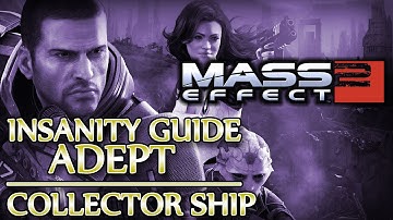 Ⓦ Mass Effect 2 ▪ Insanity Adept Guide - Collector Ship