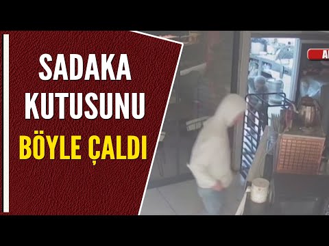 SADAKA KUTUSUNU BÖYLE ÇALDI