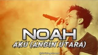 Aku (Angin Utara) - Noah ( Lirik Lagu) #liriklagu #akuanginutara #noah