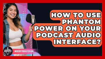 How To Use Phantom Power On Your Podcast Audio Interface? - Modern Podcaster Hub