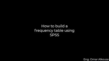 Lecture 02 - Video 04: How to build a frequency table using SPSS