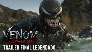 Venom A Última Rodada Trailer Final Legendado