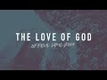 The love of god  reawaken hymns  official lyric