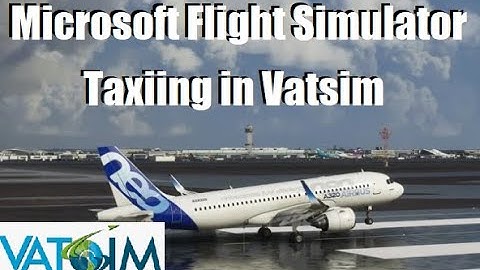 Flight Simulator 2020 - Vatsim Tutorial #3 - Taxiing to an Active Runway