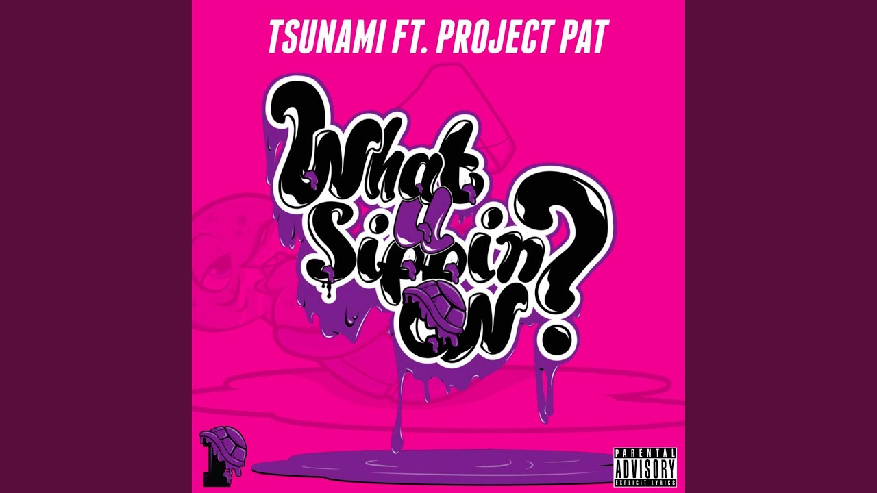 What U Sippin' On? (feat. Project Pat)