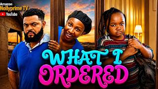 WHAT I ORDERED - EBUBE OBIO, SONIA UCHE, STEPHEN ODIMGBE, Latest Nigerian Nollywood Movies 2026.