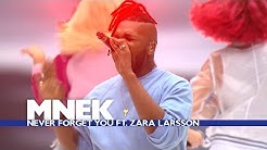 MNEK feat. Zara Larsson - 'Never Forget You' (Live At The Summertime Ball 2016)  - Durasi: 3:58. 
