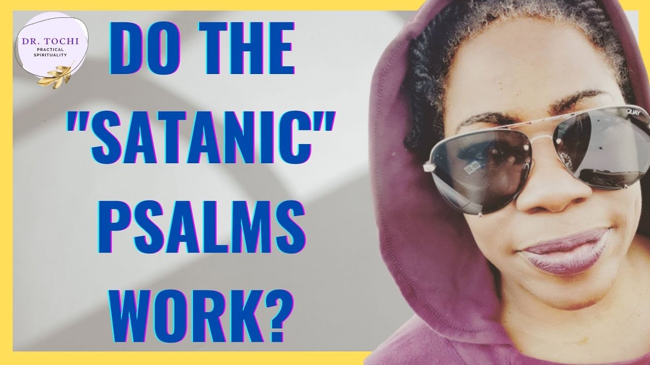 ДОКТОР ТОЧИ - КАК ИСПОЛЬЗОВАТЬ ТАК НАЗЫВАЕМЫЕ САТАНИНСКИЕ ПСАЛМЫ!
