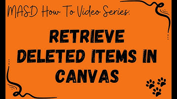 How To - Retrieve Deleted Items in Canvas