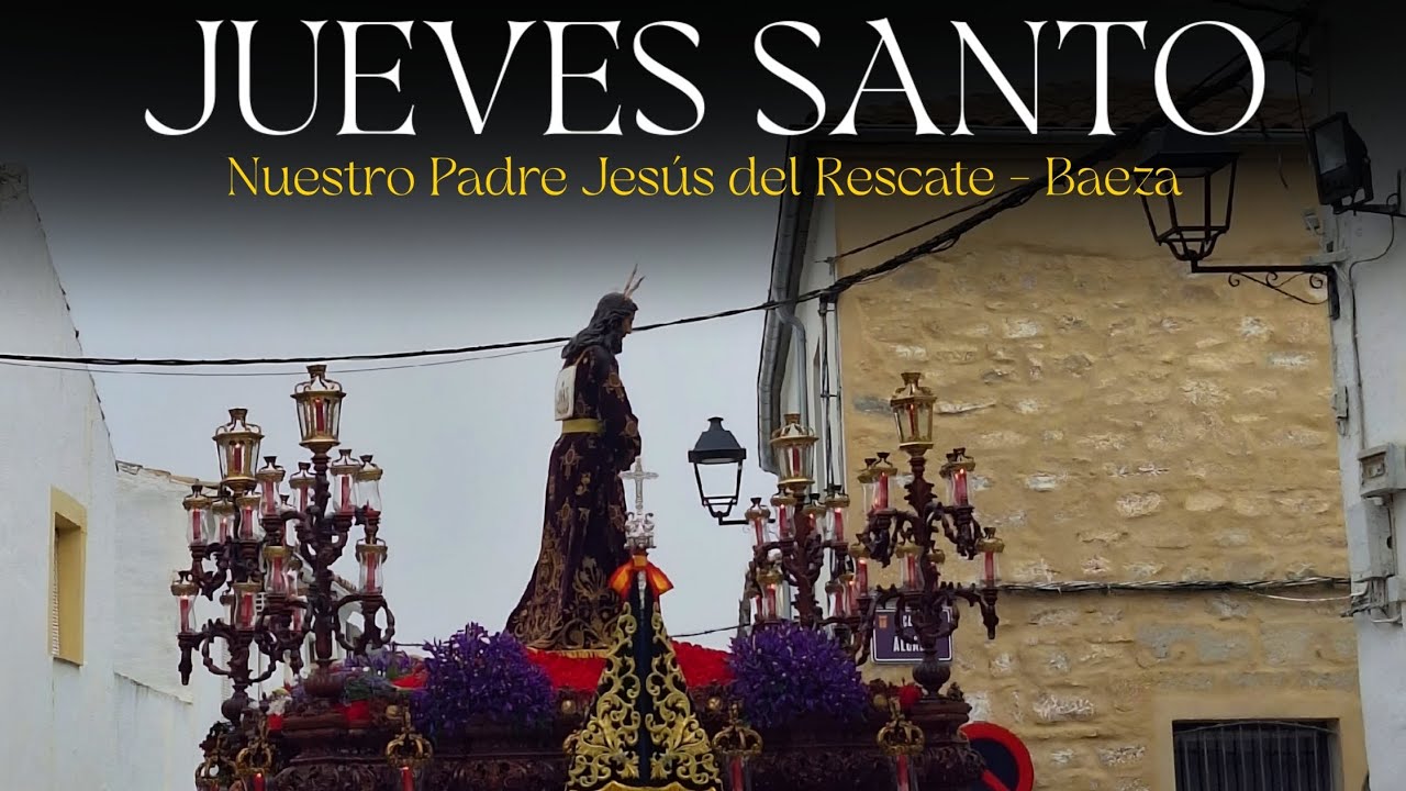 Consuelo| Jueves Santo del 2025. Jesús del Rescate de Baeza.