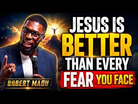 JESUS IS BETTER THAN EVERY FEAR YOU FACE
