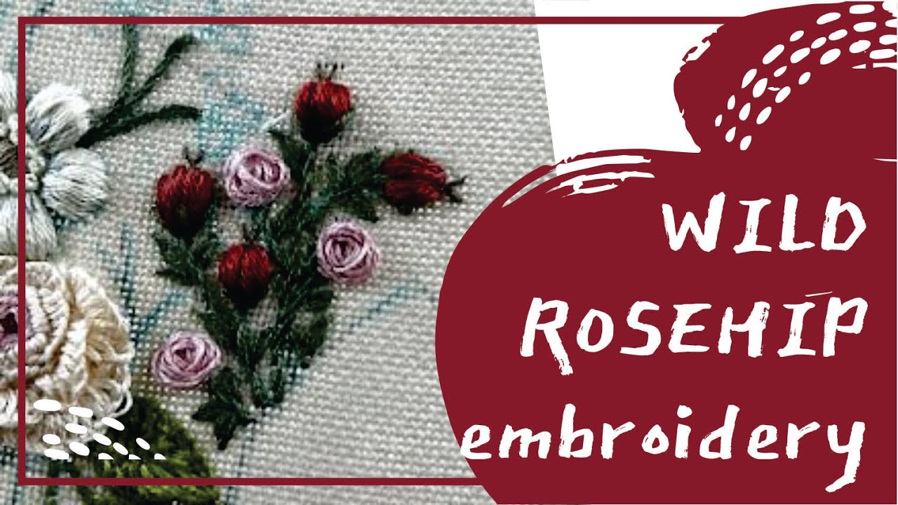 Wild Rosehip Embroidery 🌸🍒 | Part 5 of Big Floral Project