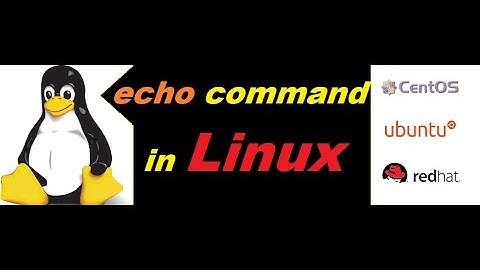 echo command in linux, how to print data on screen in redhat Linux