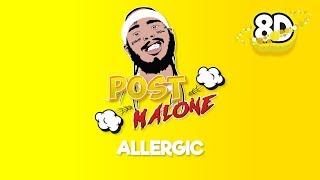Post Malone - Allergic (8D Audio)