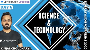 L6: Science and Technology Super Revision for Prelims | UPSC CSE 2020/21 | Kinjal Choudhary