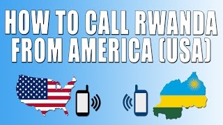 How To Call Rwanda From America (USA)