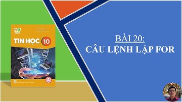 Tin Học 10 - Bài 20: Câu lệnh lặp FOR