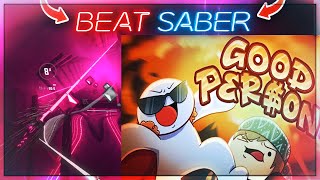 [Beat Saber] TheOdd1sOut - Good Person (Ft. Roomie)