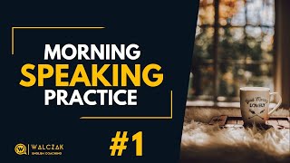 Morning Speaking Practice #1 | Ćwiczenie wymowy - Listen & repeat