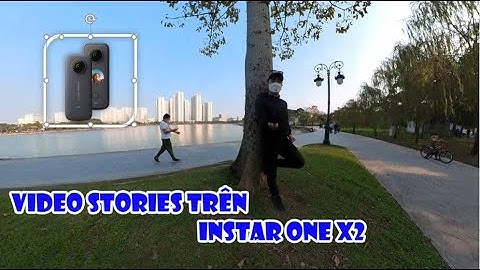 Video hiệu ứng - Video stories trên Insta One X2 - Sống Channel