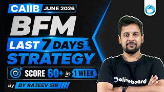 CAIIB June BFM 2026 | BFM Last 7 Days Strategy | Score 60+ in 1 Week | BFM By Rajeev Sir
