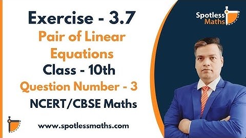 QUESTIONS NO- 3 EXERCISE 3.7PAIR OF LINEAR EQUATIONS CLASS 10TH NCERT MAHS