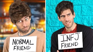 Normal Friend vs INFJ Friend
