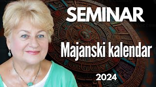 SEMINAR: MAJANSKI KALENDAR - Mira Korać - 2024