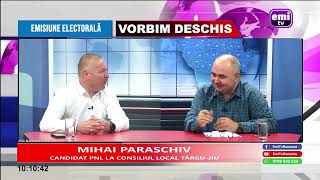 VORBIM DESCHIS - EMISIUNE ELECTORALĂ - MIHAI PARASCHIV - PNL - 06 06 2024