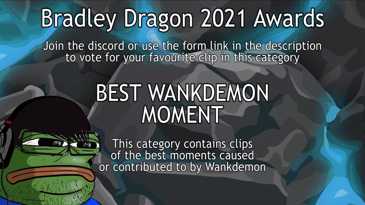 Best Wankdemon Moment - Bradley Dragon Awards 2021