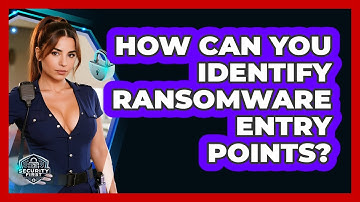 How Can You Identify Ransomware Entry Points? - SecurityFirstCorp.com