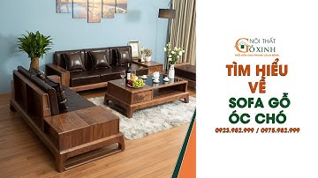 TÌM HIỂU VỀ SOFA GỖ ÓC CHÓ || NỘI THẤT GỖ XINH || LH : 0975 982 999 _ 0923 982 999