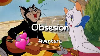 Aventura - Obsesion (Letra / Lyrics)